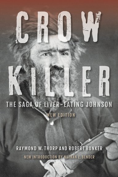 Raymond W. Thorp, Robert Bunker - Crow Killer, New Edition, Häftad