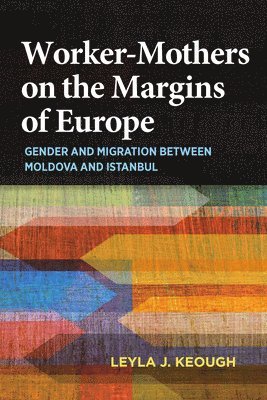 Worker-Mothers on the Margins of Europe 1