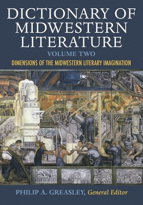 Dictionary of Midwestern Literature, Volume 2 1
