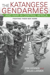 bokomslag The Katangese Gendarmes and War in Central Africa