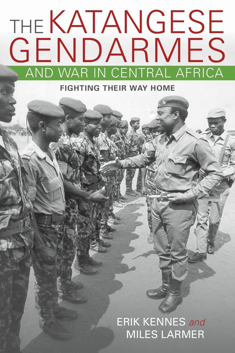 The Katangese Gendarmes and War in Central Africa 1