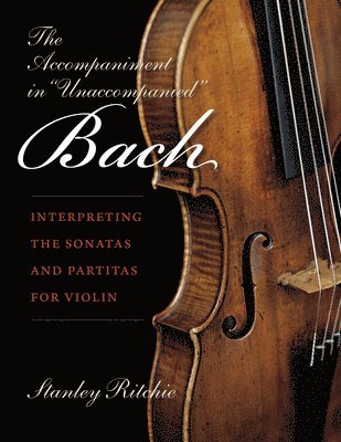 bokomslag The Accompaniment in &quot;Unaccompanied&quot; Bach