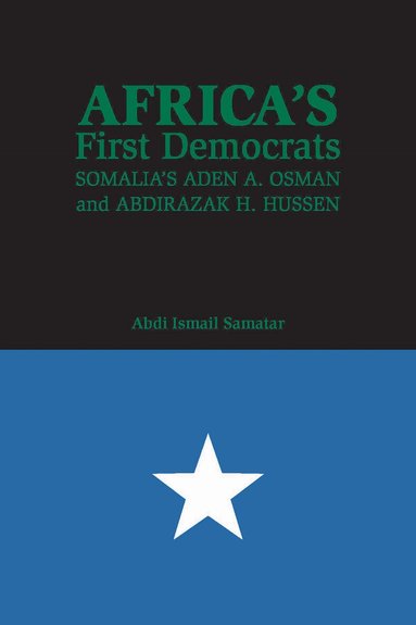 Abdi Ismail Samatar - Africa's First Democrats, Inbunden
