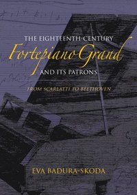 bokomslag The Eighteenth-Century Fortepiano Grand and Its Patrons