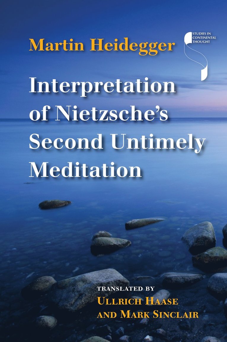 Martin Heidegger - Interpretation of Nietzsche's Second Untimely Meditation, Inbunden