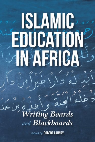 Robert Launay - Islamic Education in Africa, Inbunden