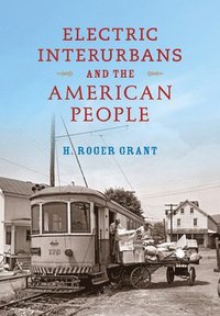 bokomslag Electric Interurbans and the American People