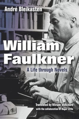 André Bleikasten, Andre Bleikasten - William Faulkner, Inbunden