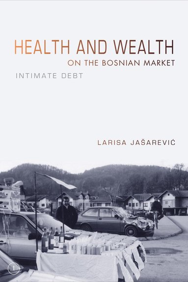 bokomslag Health and Wealth on the Bosnian Market