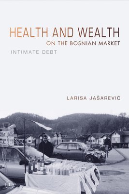 bokomslag Health and Wealth on the Bosnian Market