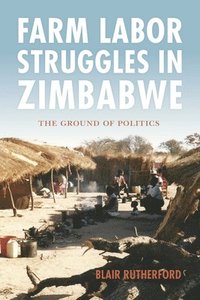bokomslag Farm Labor Struggles in Zimbabwe