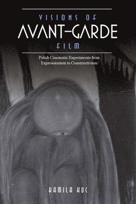 Kamila Kuc - Visions of Avant-Garde Film, Häftad