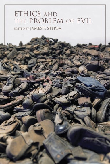 James P. Sterba - Ethics and the Problem of Evil, Häftad