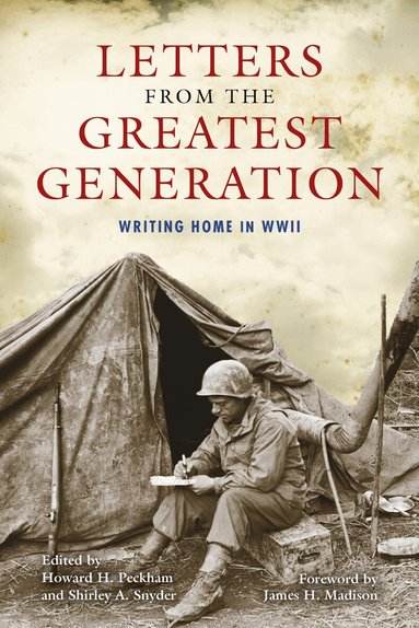 Ray E. Boomhower, Howard H. Peckham, Shirley A. Snyder - Letters from the Greatest Generation, Häftad