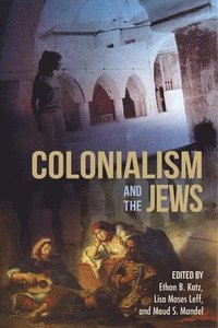 bokomslag Colonialism and the Jews