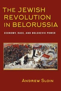 bokomslag The Jewish Revolution in Belorussia