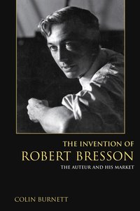 bokomslag Invention of Robert Bresson