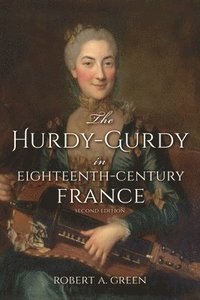 bokomslag The Hurdy-Gurdy in Eighteenth-Century France, Second Edition