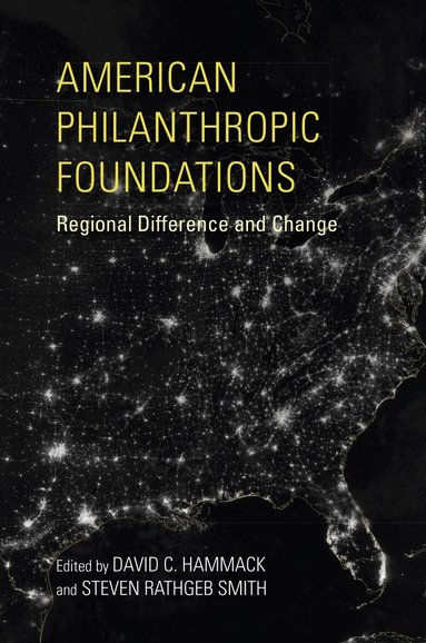 David C. Hammack, Steven Rathgeb Smith - American Philanthropic Foundations, Inbunden