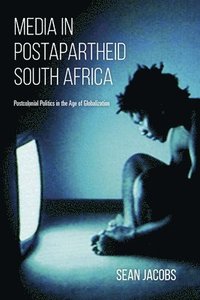 bokomslag Media in Postapartheid South Africa