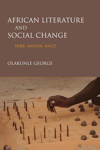bokomslag African Literature and Social Change