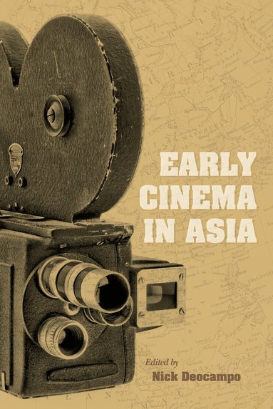 Nick Deocampo - Early Cinema in Asia, Häftad