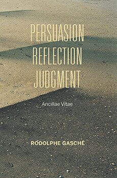 Rodolphe Gasché - Persuasion, Reflection, Judgment, Häftad