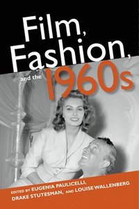 bokomslag Film, Fashion, and the 1960s