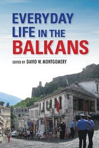 bokomslag Everyday Life in the Balkans