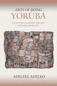 bokomslag Arts of Being Yoruba