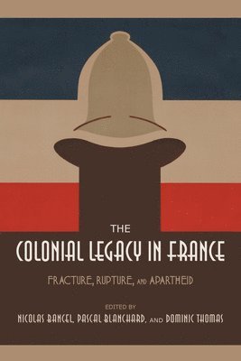 bokomslag The Colonial Legacy in France
