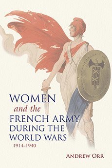 Women and the French Army During the World Wars, 1914–1940