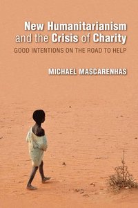 bokomslag New Humanitarianism and the Crisis of Charity