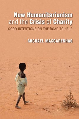 New Humanitarianism and the Crisis of Charity