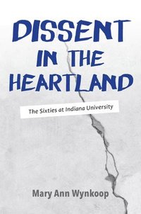 bokomslag Dissent in the Heartland, Revised and Expanded Edition