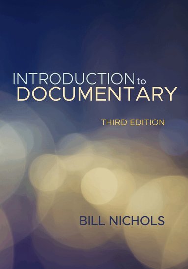 Bill Nichols - Introduction to Documentary, Third Edition, Häftad
