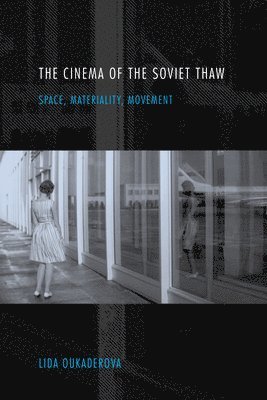 bokomslag The Cinema of the Soviet Thaw