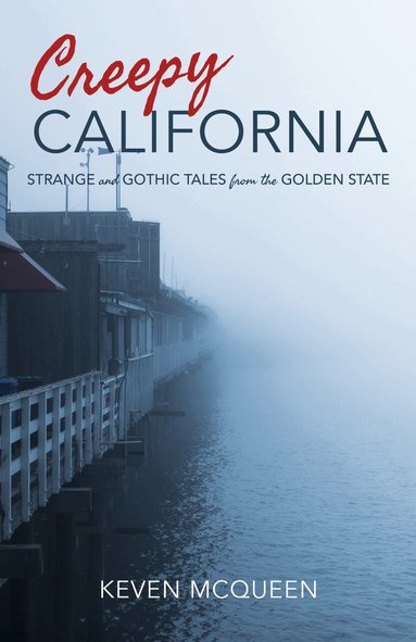Keven McQueen - Creepy California, Inbunden