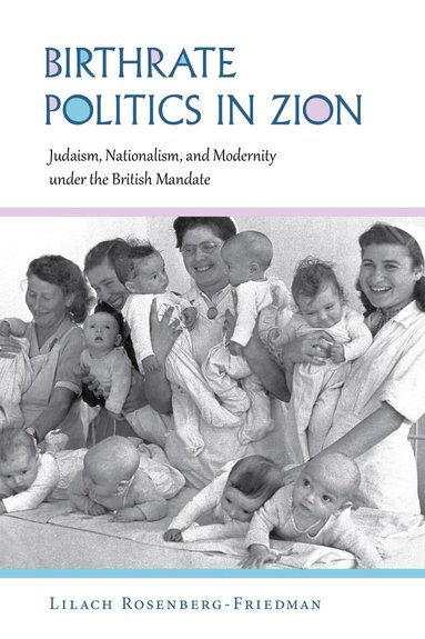 Lilach Rosenberg-Friedman - Birthrate Politics in Zion, Häftad
