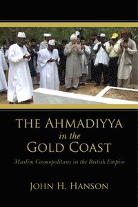 bokomslag The Ahmadiyya in the Gold Coast
