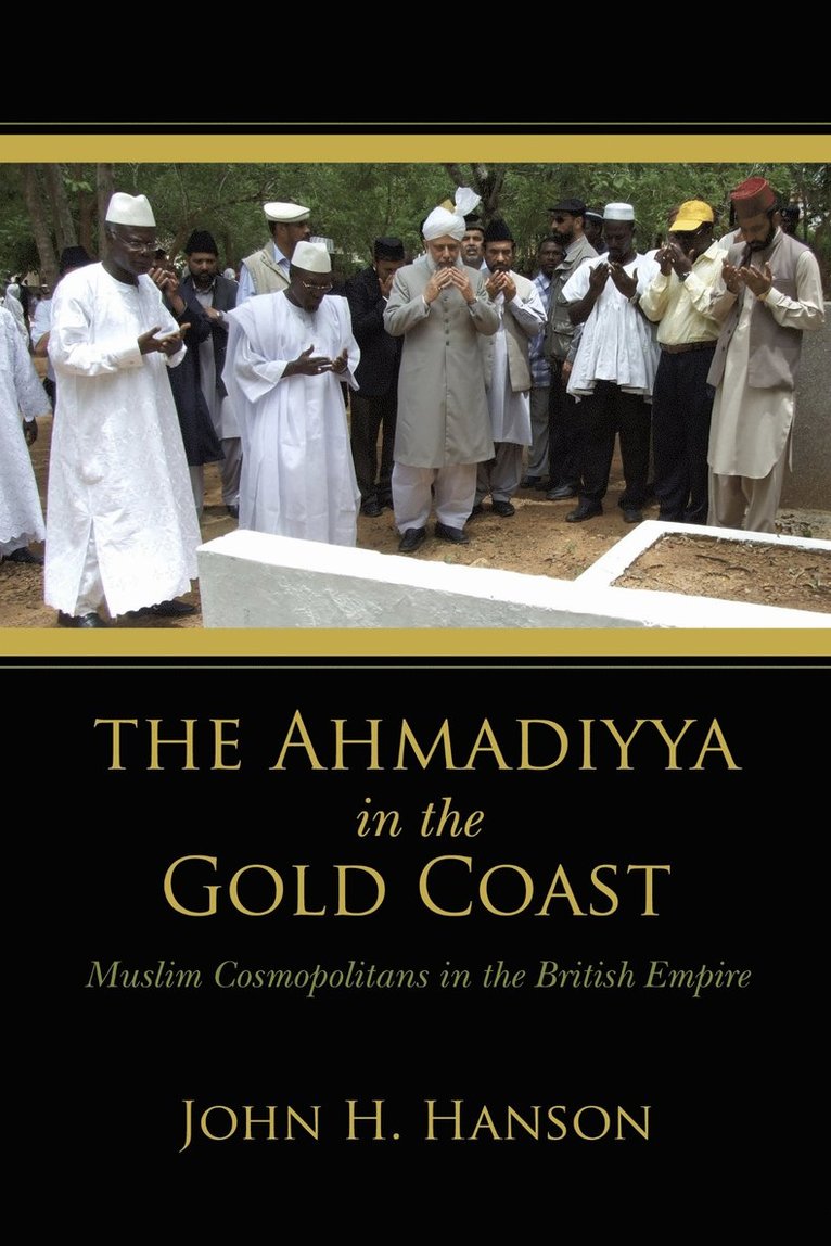 John H. Hanson, John H Hanson - Ahmadiyya in the Gold Coast, Häftad