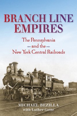 Michael Bezilla, Bezilla Michael - Branch Line Empires, Inbunden