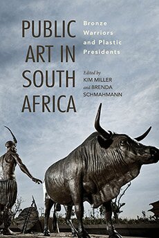 Kim Miller, Brenda Schmahmann - Public Art in South Africa, Inbunden