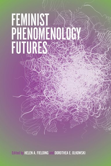 bokomslag Feminist Phenomenology Futures