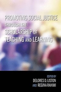 bokomslag Promoting Social Justice through the Scholarship of Teaching and Learning