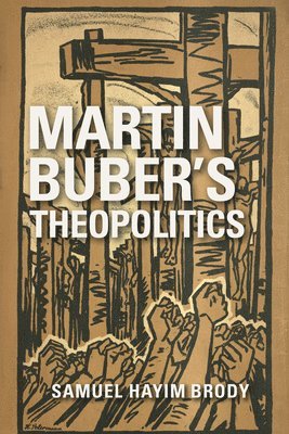 bokomslag Martin Buber's Theopolitics