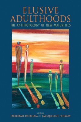 Deborah Durham, Jacqueline Solway - Elusive Adulthoods, Häftad