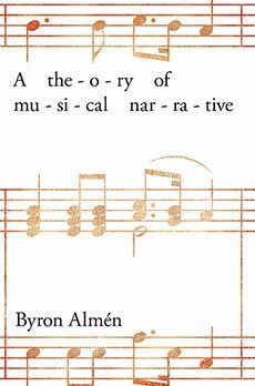 Byron Almén - Theory of Musical Narrative, Häftad