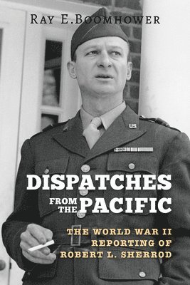 Ray E. Boomhower, Ray E Boomhower - Dispatches from the Pacific, Häftad