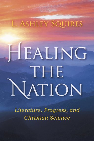 L. Ashley Squires - Healing the Nation, Häftad